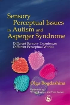 Image of Sensory Perceptual Issues in Autism and Asperger Syndrome by Wendy Lawson Paperback