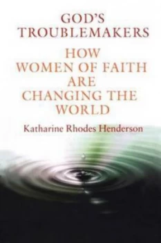 Image of Gods Troublemakers by Katharine Rhodes Henderson Paperback