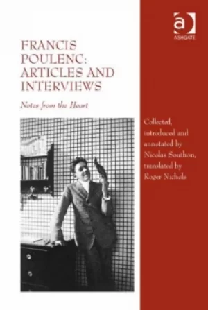 Image of Francis Poulenc: Articles and InterviewsNotes from the Heart