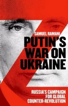 Image of Putin's War on Ukraine : Russia's Campaign for Global Counter-Revolution
