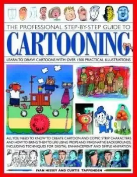 Image of Cartooning The Professional Step-by-Step Guide to by Ivan, Curtis Hissey, Tappenden