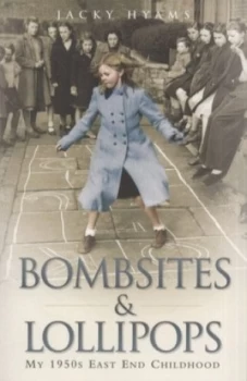 Image of Bombsites and Lollipops by Jacky Hyams Paperback