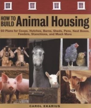 Image of How to Build Animal Housing by Carol Ekarius Paperback