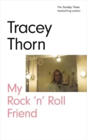 Image of My rock n roll friend by Tracey Thorn