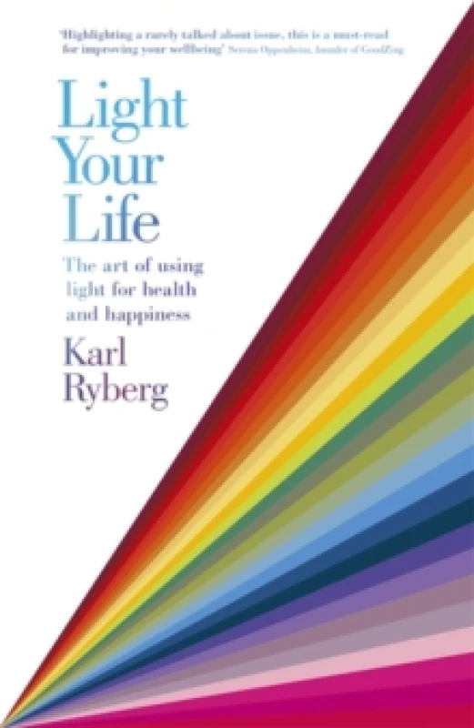 Image of Light Your Life : The Art of using Light for Health and Happiness Paperback / softback