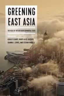 Image of Greening East Asia : The Rise of the Eco-developmental State