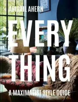 Image of Everything by Abigail Ahern