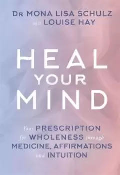 Image of Heal your mind by Mona Lisa Schulz