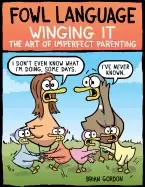 Image of fowl language winging it the art of imperfect parenting