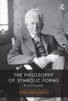 Image of The Philosophy of Symbolic Forms, Volume 2 : Mythical Thinking
