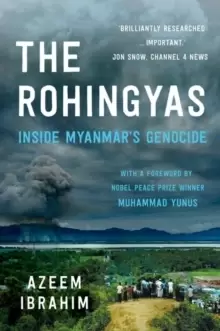 Image of The Rohingyas : Inside Myanmar's Hidden Genocide