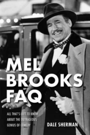 Image of Mel Brooks FAQ by Dale Sherman