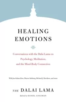 Image of Healing Emotions : Conversations with the Dalai Lama on Psychology, Meditation, and the Mind-Body Connection
