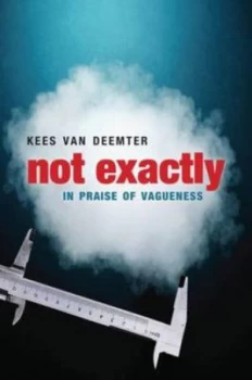 Image of Not Exactly by Kees Van Deemter Hardback