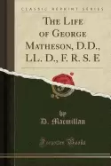 Image of life of george matheson d d ll d f r s e