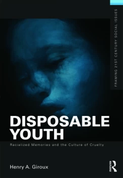 Image of Disposable Youth: Racialized Memories and the Culture of Cruelty