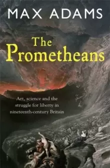 Image of The Prometheans : John Martin and the generation that stole the future