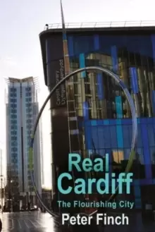Image of Real Cardiff : The Flourishing City