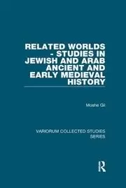 Image of Related Worlds - Studies in Jewish and Arab Ancient and Early Medieval History