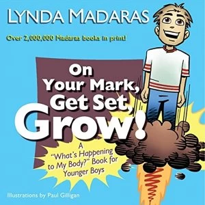 Image of On Your Mark, Get Set Grow!: A What's Happening to My Body? Book for Younger Boys by Paul Gilligan, Lynda Madaras...