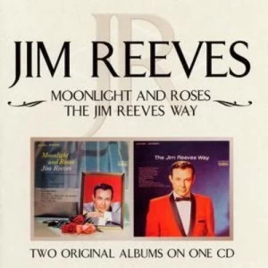 image of Moonlight and Roses/the Jim Reeves Way by Jim Reeves CD Album