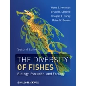 Image of The Diversity of Fishes: Biology, Evolution, and Ecology by Gene S. Helfman, Douglas E. Facey, Brian W. Bowen, Bruce B....
