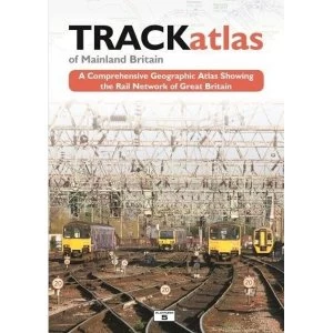 Image of TRACKatlas of Mainland Britain A Comprehensive Geographic Atlas Showing the Rail Network of Great Britain Hardback 2017