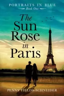 Image of The Sun Rose in Paris : Portraits in Blue - Book One
