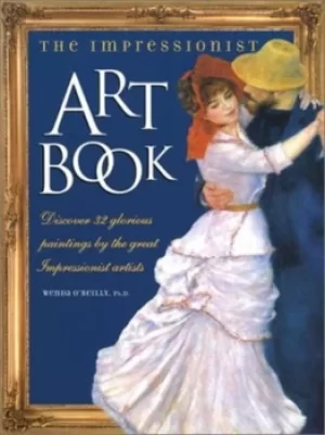 Image of The Impressionist art book by Wenda O'Reilly