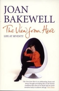 Image of The View from Here by Joan Bakewell Hardback