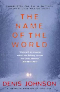 Image of The Name of the World by Denis Johnson Paperback