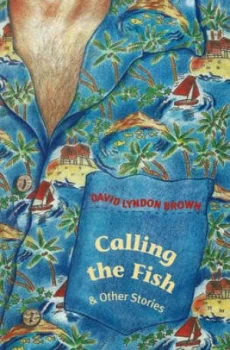 Image of Calling the Fish and Other Stories by David Lyndon Brown Paperback