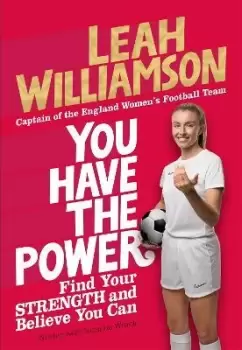 Image of You Have the Power: Find Your Strength and Believe by Leah Williamson