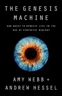 Image of genesis machine our quest to rewrite life in the age of synthetic biology
