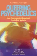 Image of queering psychedelics from oppression to liberation in psychedelic medicine