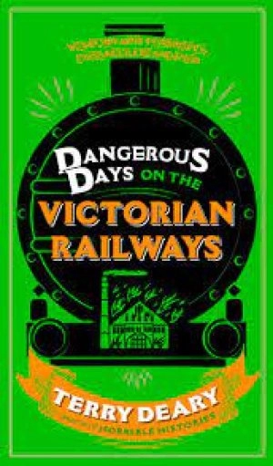 Image of Dangerous days on the Victorian railways by Terry Deary