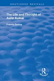 Image of The Life and Thought of Aurel Kolnai