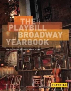 Image of The Playbill Broadway Yearbook June 2012 to May 2013 by Robert Viagas Hardback