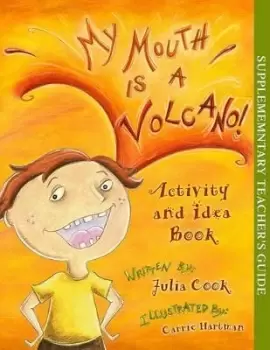Image of My Mouth Is a Volcano Activity and Idea Book by Julia Cook