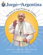 Image of jorge from argentina the story of pope francis for children