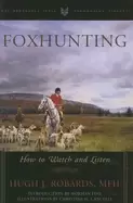 Image of foxhunting how to watch and listen derrydale press foxhunters library