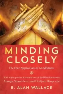 Image of Minding Closely : The Four Applications of Mindfulness