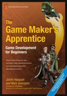 Image of The Game Maker's Apprentice : Game Development for Beginners