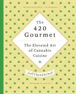 Image of 420 gourmet the elevated art of cannabis cuisine jeffthe420chef