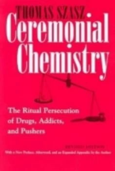 Image of Ceremonial Chemistry by Thomas Szasz Paperback