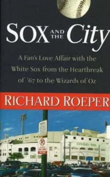 Image of Sox and the City by Richard Roeper Hardback