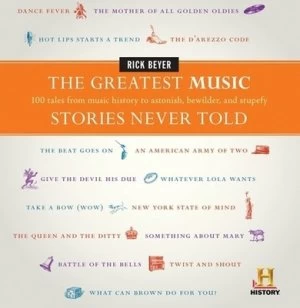 Image of The Greatest Music Stories Never Told by Rick Beyer Hardback