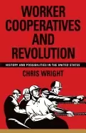Image of worker cooperatives and revolution history and possibilities in the united