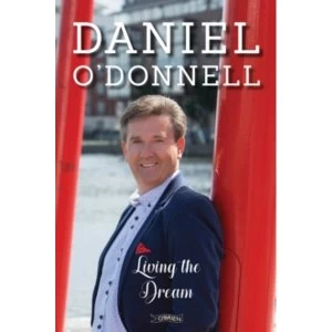 Image of Living the Dream by Daniel O'Donnell (Hardback, 2017)