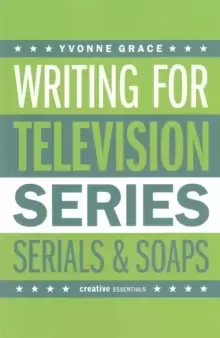 Image of Writing for Television : Series, Serials and Soaps